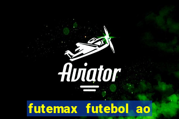 futemax futebol ao vivo hd