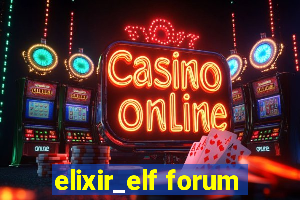 elixir_elf forum