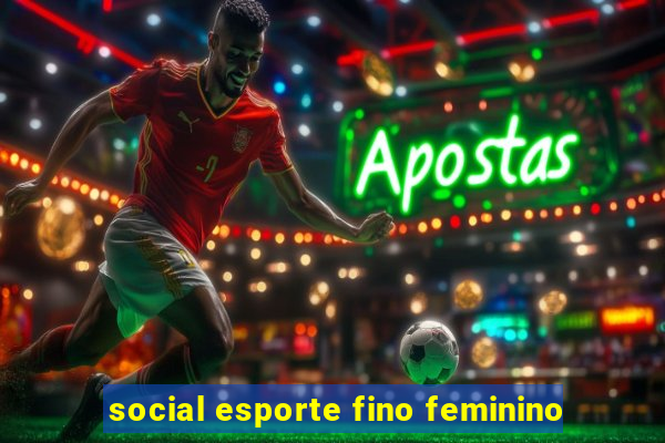 social esporte fino feminino