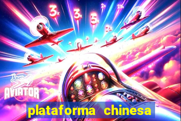 plataforma chinesa do jogo do tigrinho