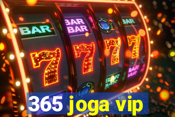 365 joga vip