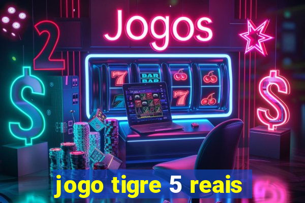 jogo tigre 5 reais