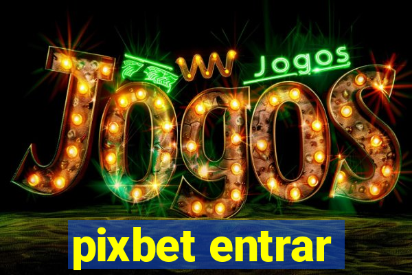 pixbet entrar