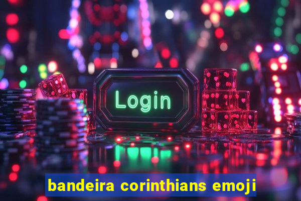 bandeira corinthians emoji