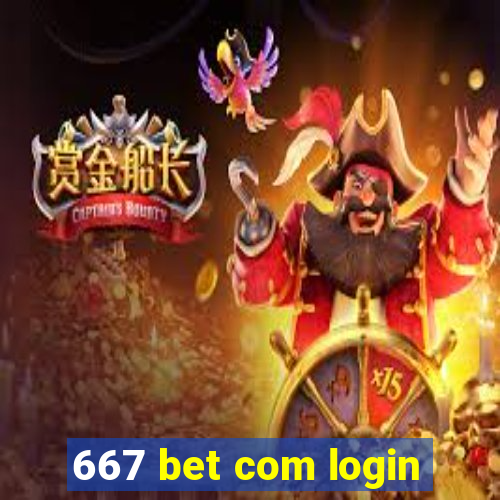 667 bet com login