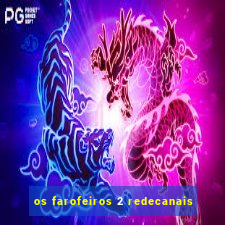 os farofeiros 2 redecanais