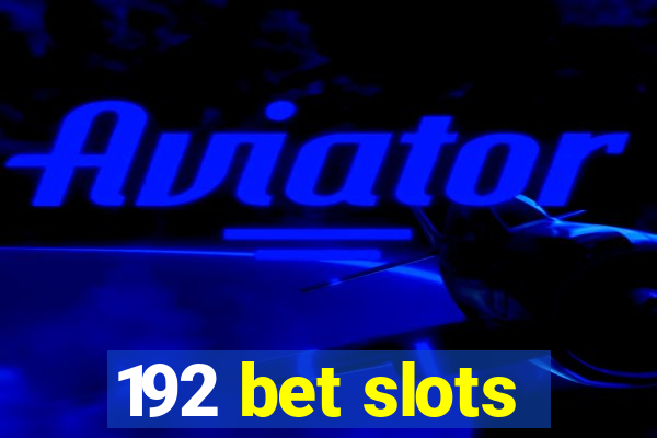 192 bet slots