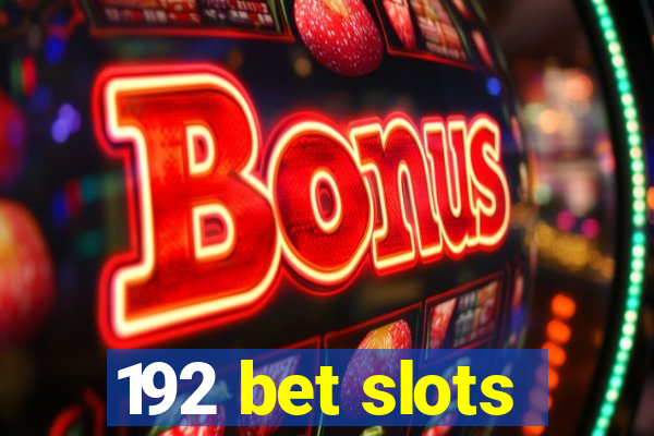 192 bet slots