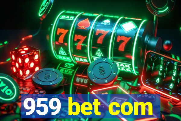 959 bet com