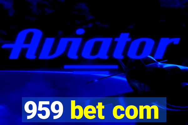 959 bet com