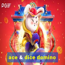 ace & dice domino