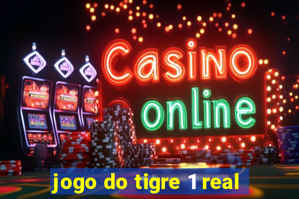 jogo do tigre 1 real