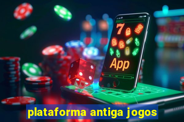 plataforma antiga jogos