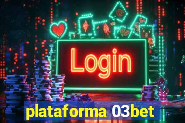 plataforma 03bet