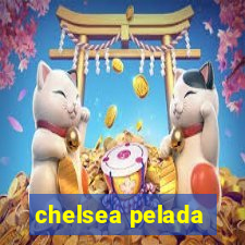 chelsea pelada