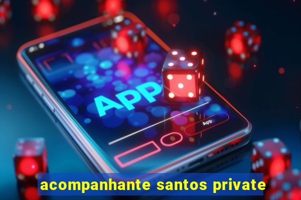 acompanhante santos private