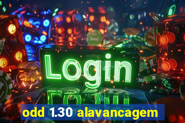 odd 1.30 alavancagem