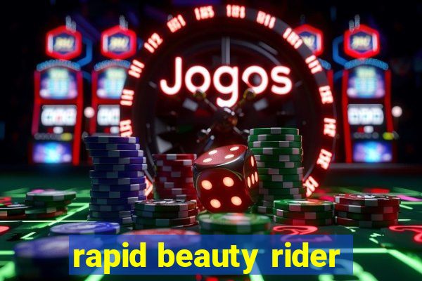 rapid beauty rider