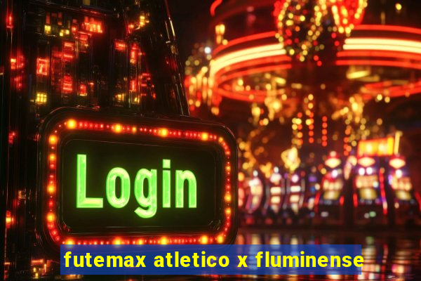 futemax atletico x fluminense