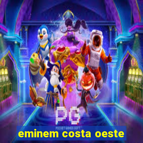 eminem costa oeste