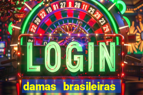 damas brasileiras jogar online