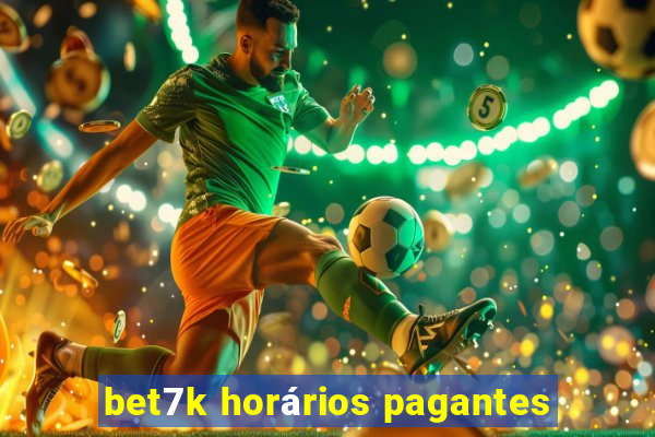 bet7k horários pagantes