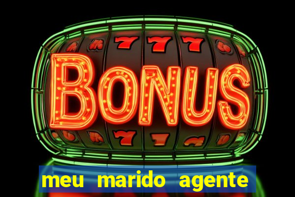 meu marido agente secreto dublado online