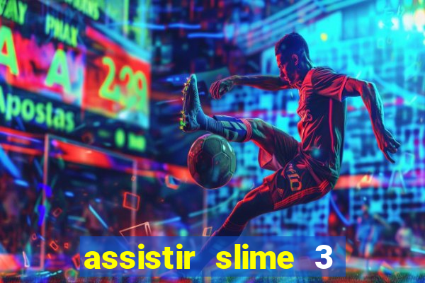 assistir slime 3 temporada dublado