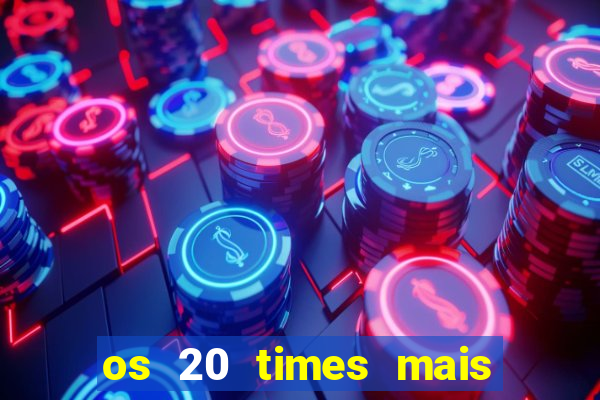 os 20 times mais antigos do brasil