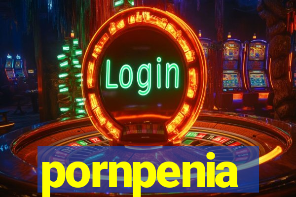 pornpenia