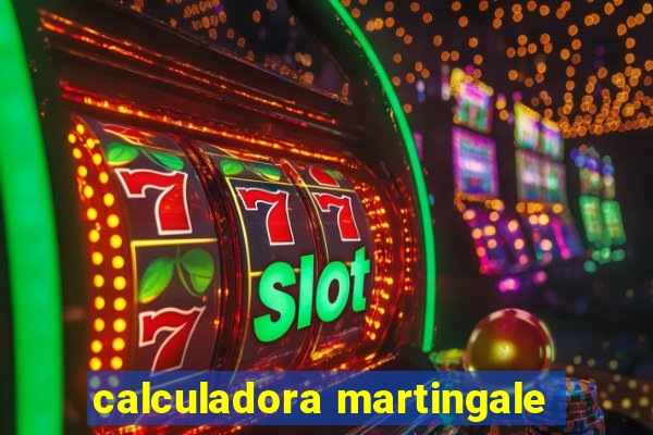 calculadora martingale