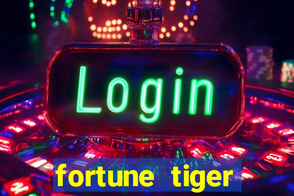 fortune tiger minimo 1 real