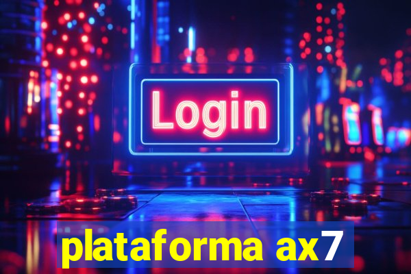 plataforma ax7