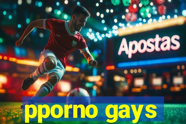 pporno gays