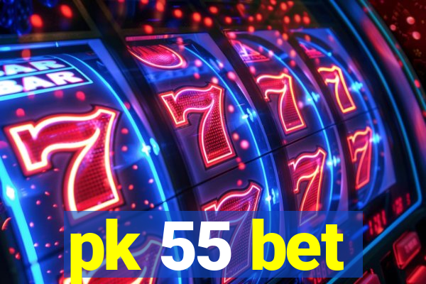 pk 55 bet