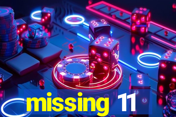 missing 11