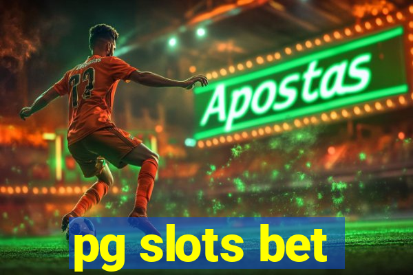 pg slots bet