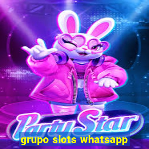 grupo slots whatsapp