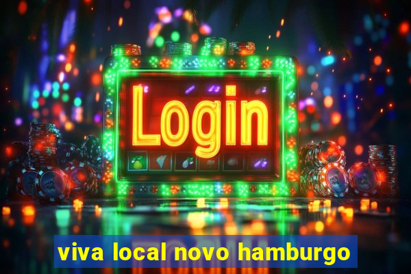 viva local novo hamburgo