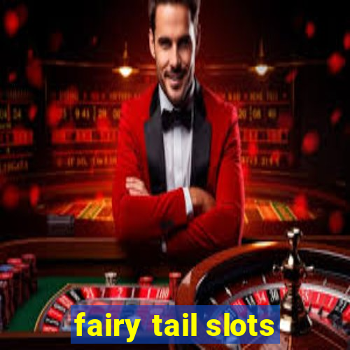 fairy tail slots