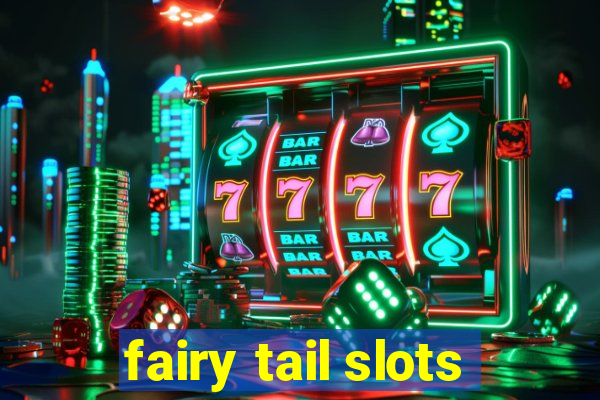 fairy tail slots