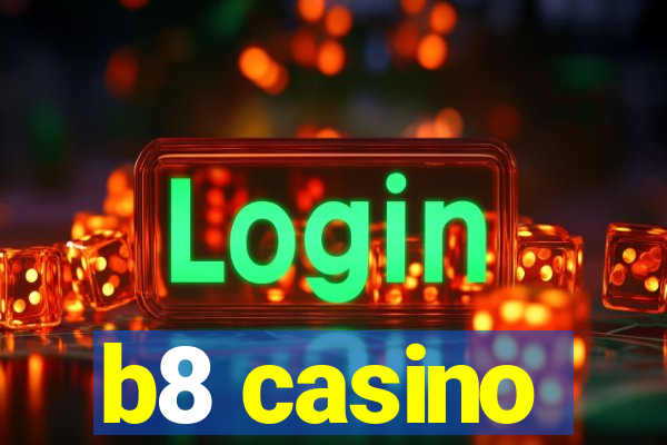 b8 casino