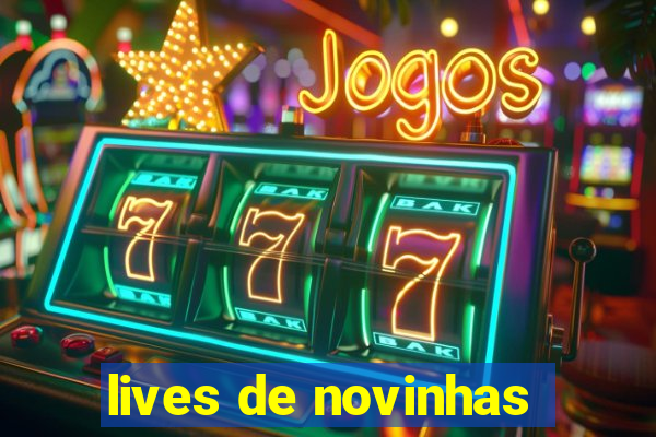 lives de novinhas