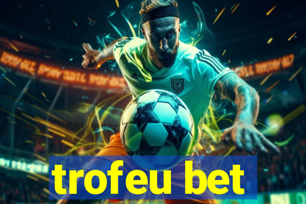 trofeu bet