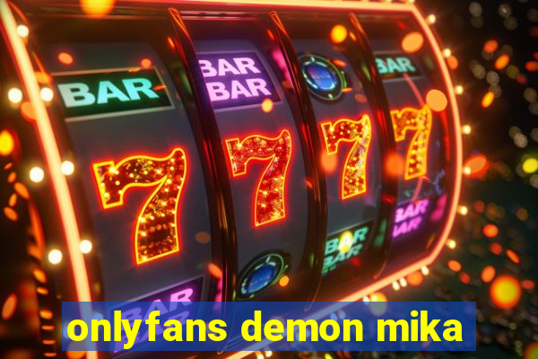 onlyfans demon mika