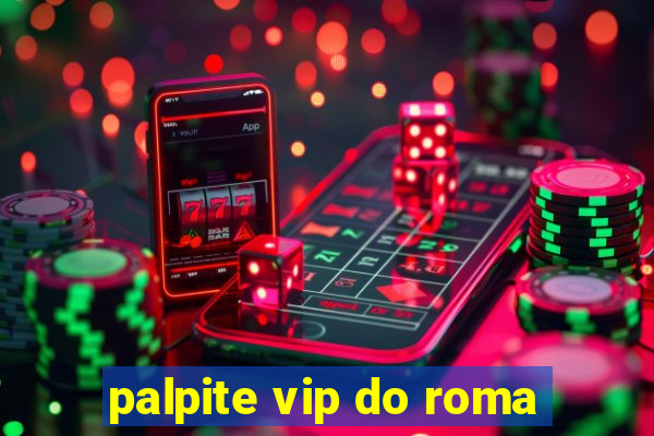 palpite vip do roma