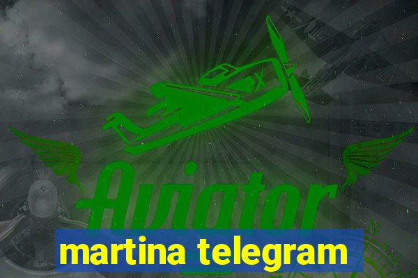 martina telegram