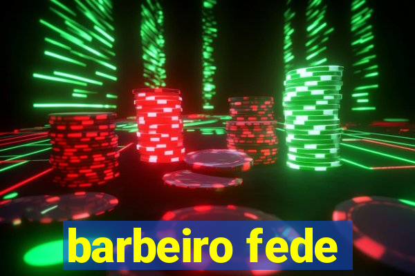 barbeiro fede