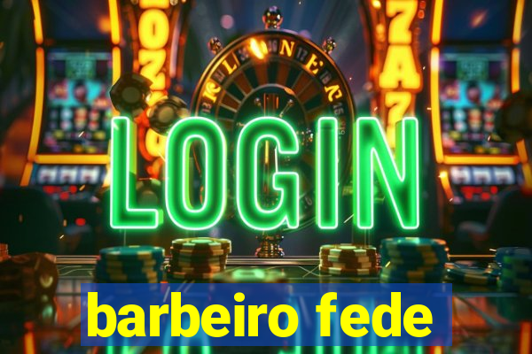 barbeiro fede