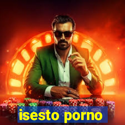 isesto porno